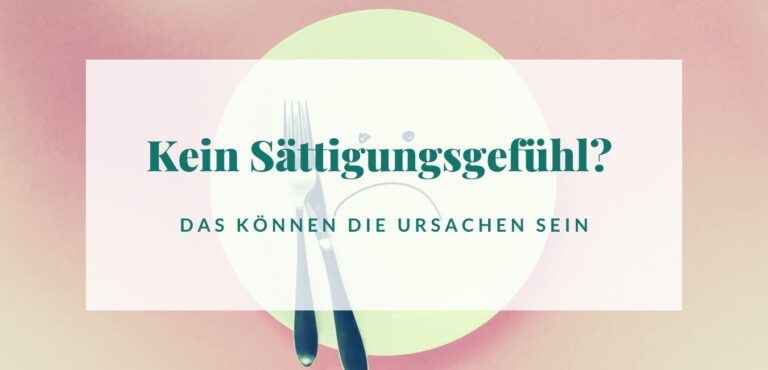 Warum Habe Ich Kein Sättigungsgefühl